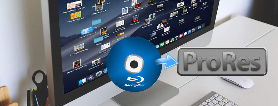 Convert Blu-ray to ProRes on Mac