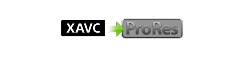 Convert XAVC to Apple ProRes 422/4444 on Mac and Windows
